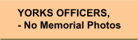 Yorks Regt Officers Died, WW1 - No Photos of Memorials