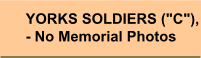 Yorks Regt Soldiers Died (