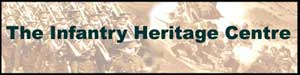 The Infantry Heritage Centre